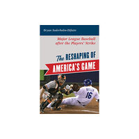 Rowman & littlefield The Reshaping of America's Game (inbunden, eng)