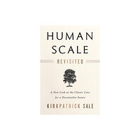 Chelsea Green Publishing Co Human Scale Revisited (häftad, eng)