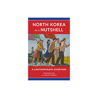 Rowman & littlefield North Korea in a Nutshell (inbunden, eng)