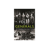 Casemate Publishers The Folly of Generals (inbunden, eng)