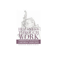 St Augustine's Press Holiness through Work – Commemorating the Encyclical Laborem Exercens (häftad, eng)