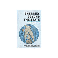 Rowman & littlefield Energies Beyond the State (häftad, eng)