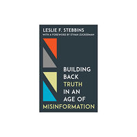 Rowman & littlefield Building Back Truth in an Age of Misinformation (inbunden, eng)