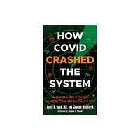 Rowman & littlefield How Covid Crashed the System (inbunden, eng)