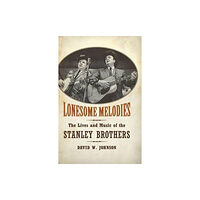 University Press of Mississippi Lonesome Melodies (inbunden, eng)