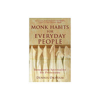 Baker publishing group Monk Habits for Everyday People – Benedictine Spirituality for Protestants (häftad, eng)