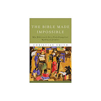 Baker publishing group The Bible Made Impossible – Why Biblicism Is Not a Truly Evangelical Reading of Scripture (häftad, eng)