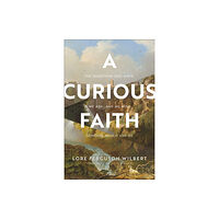 Baker publishing group A Curious Faith – The Questions God Asks, We Ask, and We Wish Someone Would Ask Us (häftad, eng)