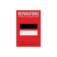 Baker publishing group Reparations – A Christian Call for Repentance and Repair (häftad, eng)