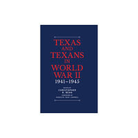 Texas A & M University Press Texas and Texans in World War II (inbunden, eng)