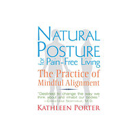 Inner Traditions Bear and Company Natural Posture for Pain-Free Living (häftad, eng)