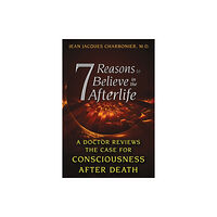 Inner Traditions Bear and Company 7 Reasons to Believe in the Afterlife (häftad, eng)