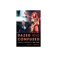 Rowman & littlefield Dazed and Confused (inbunden, eng)