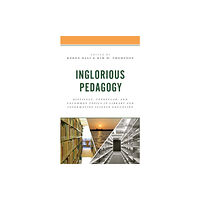 Rowman & littlefield Inglorious Pedagogy (inbunden, eng)