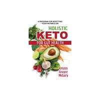 Inner Traditions Bear and Company Holistic Keto for Gut Health (häftad, eng)