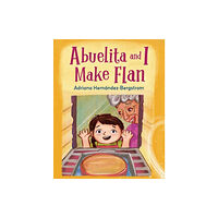 Charlesbridge Publishing,U.S. Abuelita and I Make Flan (inbunden, eng)