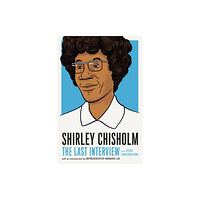 Melville House Publishing Shirley Chisholm: The Last Interview (häftad, eng)