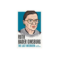 Melville House Publishing Ruth Bader Ginsburg: The Last Interview (häftad, eng)