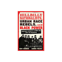 Melville House Publishing Hillbilly Nationalists, Urban Race Rebels, and Black Power (häftad, eng)