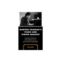 Rowman & littlefield Morton Feldman's Piano and String Quartet (inbunden, eng)