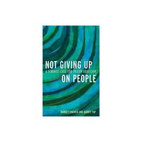 Rowman & littlefield Not Giving Up on People (inbunden, eng)