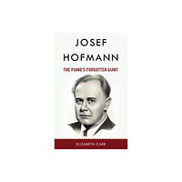 Rowman & littlefield Josef Hofmann (inbunden, eng)