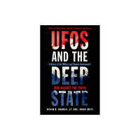 Red Wheel/Weiser Ufos and the Deep State (häftad, eng)