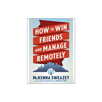 Red Wheel/Weiser How to Win Friends and Manage Remotely (häftad, eng)