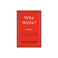Bloomsbury Publishing PLC Why Write? (inbunden, eng)
