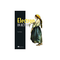 Manning Publications Electron in Action (häftad, eng)