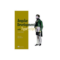 Manning Publications Angular Development with TypeScript (häftad, eng)