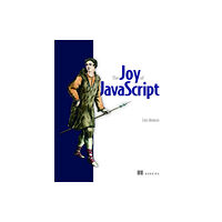 Manning Publications Joy of JavaScript, The (häftad, eng)