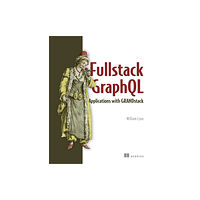 Manning Publications Fullstack GraphQL Applications with GRANDstack (häftad, eng)