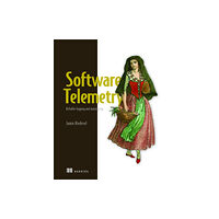 Manning Publications Software Telemetry: Reliable logging and monitoring (häftad, eng)