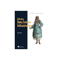 Manning Publications Effective Data Science Infrastructure (häftad, eng)