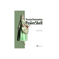 Manning Publications Practical Automation with PowerShell (häftad, eng)