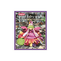 C & T Publishing Magical Forest Fairy Crafts Through the Seasons (häftad, eng)