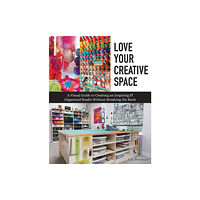 C & T Publishing Love Your Creative Space (häftad, eng)