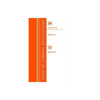 Rowman & littlefield Code of Federal Regulations, Title 34 Education 680-End & 35 (Reserved), Revised as of July 1, 2017 (häftad, eng)