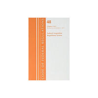 Rowman & littlefield Code of Federal Regulations, Title 48 Federal Acquisition Regulations System Chapters 3-6, Revised as of October 1, 2017...