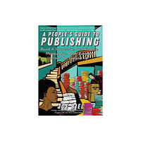 Microcosm Publishing A People's Guide To Publishing (häftad, eng)