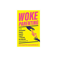 Microcosm Publishing Woke Parenting (häftad, eng)