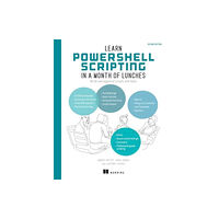 Manning Publications Learn PowerShell Scripting in a Month of Lunches, Second Edition (inbunden, eng)