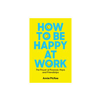 Harvard Business Review Press How to Be Happy at Work (häftad, eng)