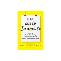 Harvard Business Review Press Eat, Sleep, Innovate (inbunden, eng)