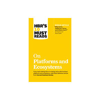 Harvard Business Review Press HBR's 10 Must Reads on Platforms and Ecosystems (with bonus article by "Why Some Platforms Thrive and Others Don't" By F...