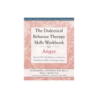 New Harbinger Publications The Dialectical Behavior Therapy Skills Workbook for Anger (häftad, eng)