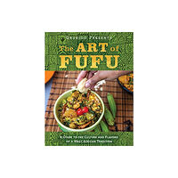 Greenleaf Book Group LLC The Art of Fufu (inbunden, eng)