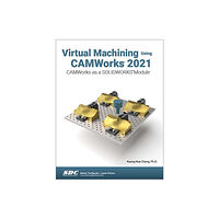 SDC Publications Virtual Machining Using CAMWorks 2021 (häftad, eng)