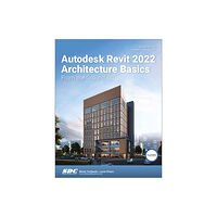 SDC Publications Autodesk Revit 2022 Architecture Basics (häftad, eng)